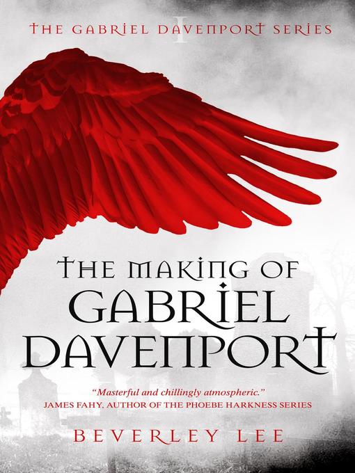 Title details for The Making of Gabriel Davenport by Beverley Lee - Available